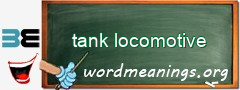 WordMeaning blackboard for tank locomotive
